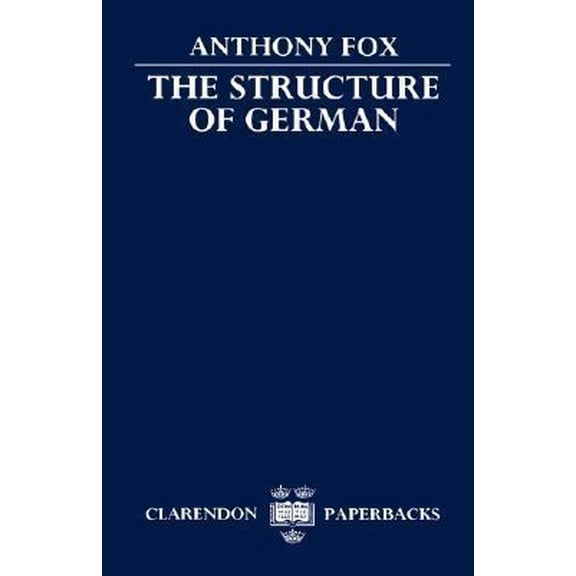 Pre-Owned The Structure of German (Paperback) 0198158211 9780198158219