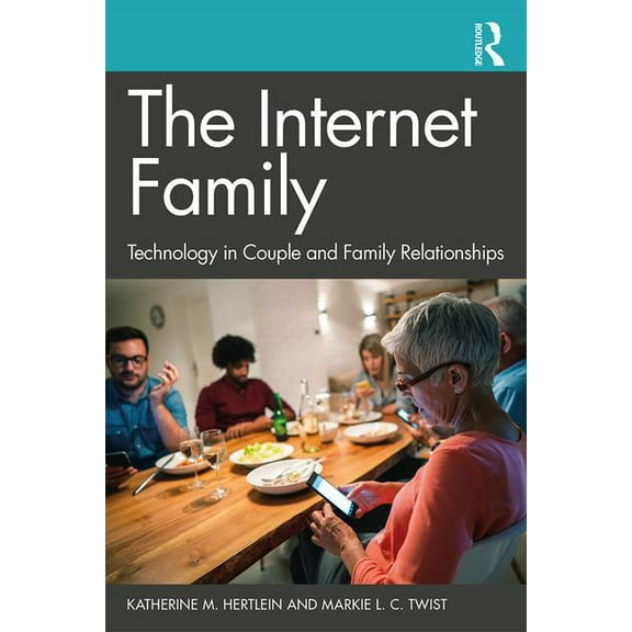 The Internet Family: Technology in Couple and Family Relationships, (Paperback)