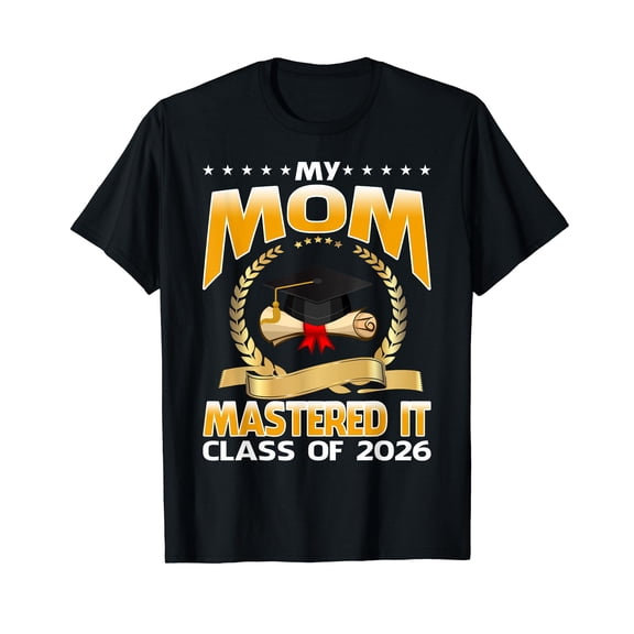 Masters Graduation My Mom Mastered It Class of 2026 T-Shirt