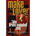 thumbnail image 1 of Pre-Owned Make Love! the Bruce Campbell Way (Paperback) 031231261X 9780312312619, 1 of 1