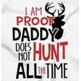 thumbnail image 2 of Proof Daddy Doesnt Hunt All the Time Romper Boys or Girls Infant Baby Brisco Brands 12M, 2 of 6