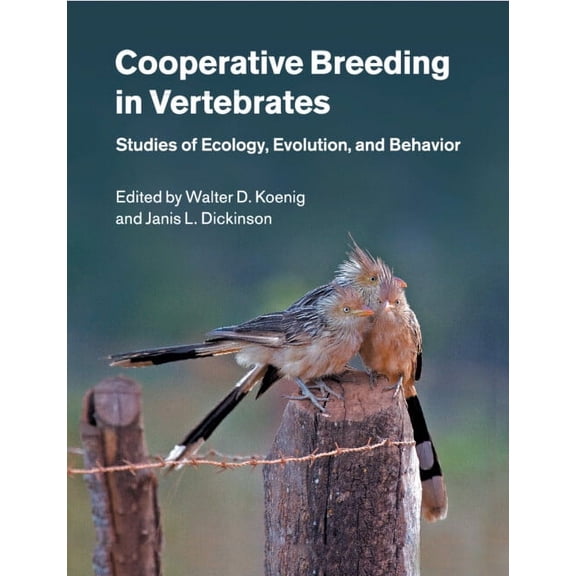 Cooperative Breeding in Vertebrates: Studies of Ecology, Evolution, and Behavior, (Paperback)
