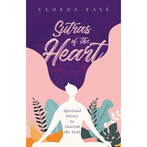 Sutras of the Heart: Spiritual Poetry to Nourish the Soul (Paperback)