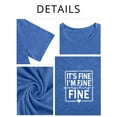 thumbnail image 7 of XCHQRTI It's Fine Womens Graphic Shirt Inspirational Plus Size Tees Everything is Fine Short Sleeve Summer Casual Tops, 7 of 7