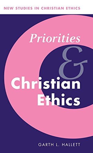 New Studies in Christian Ethics Priorities and Christian Ethics, Book 12, (Hardcover)