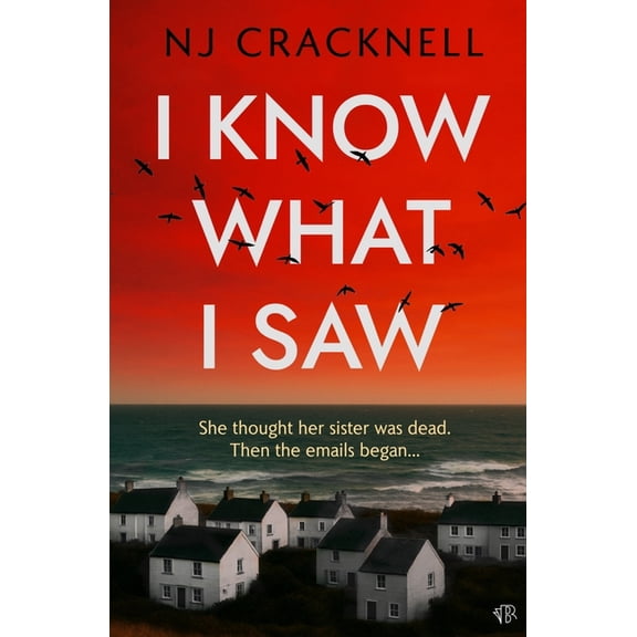 I Know What I Saw: A suspenseful and chilling psychological thriller, (Paperback)