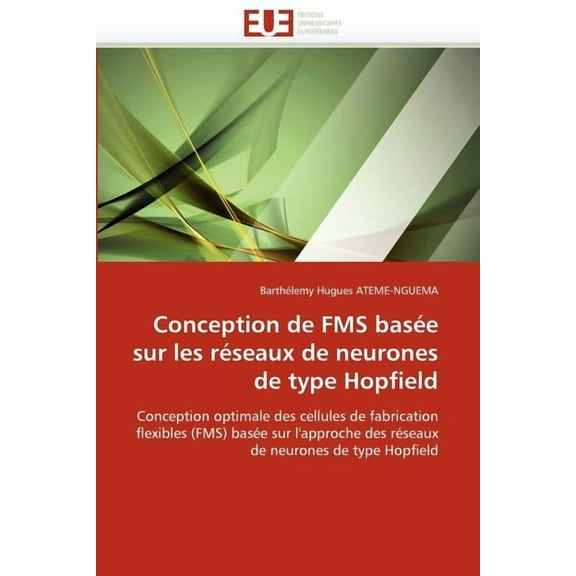 Omn.Univ.Europ.: Conception de Fms Basée Sur Les Réseaux de Neurones de Type Hopfield (Paperback)