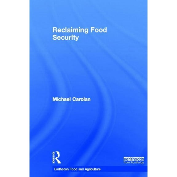 Earthscan Food and Agriculture Reclaiming Food Security, (Hardcover)