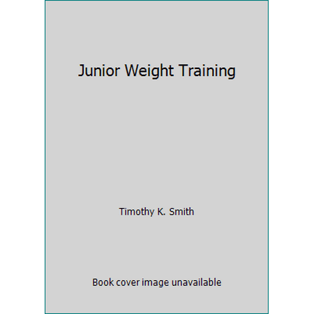 Junior Weight Training, Used [Paperback]