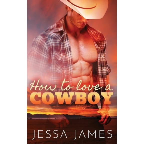 Cowboy Romance How to Love a Cowboy, Book 1, (Paperback)
