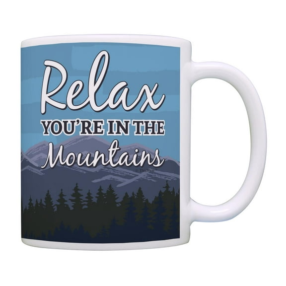 ThisWear Mountain Gifts Relax You're in the Mountains Mug Mountaineer Mug Relax Coffee Mug Blue