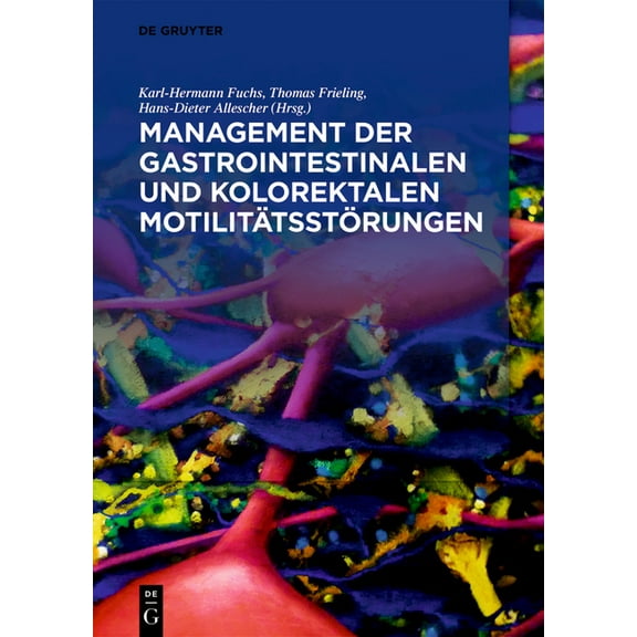 Management Der Gastrointestinalen Und Kolorektalen Motilitätsstörungen, (Hardcover)