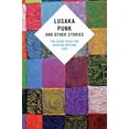 thumbnail image 1 of Pre-Owned Lusaka Punk and Other Stories: The Caine Prize for African Writing 2015 (Paperback) 1566560748 9781566560740, 1 of 1