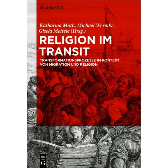 Religion Im Transit: Transformationsprozesse Im Kontext Von Migration Und Religion, (Hardcover)