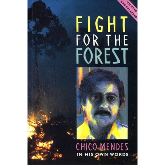 Pre-Owned Fight for the Forest 2nd Edition: Chico Mendes in His Own Words (Paperback) 0906156688 9780906156681