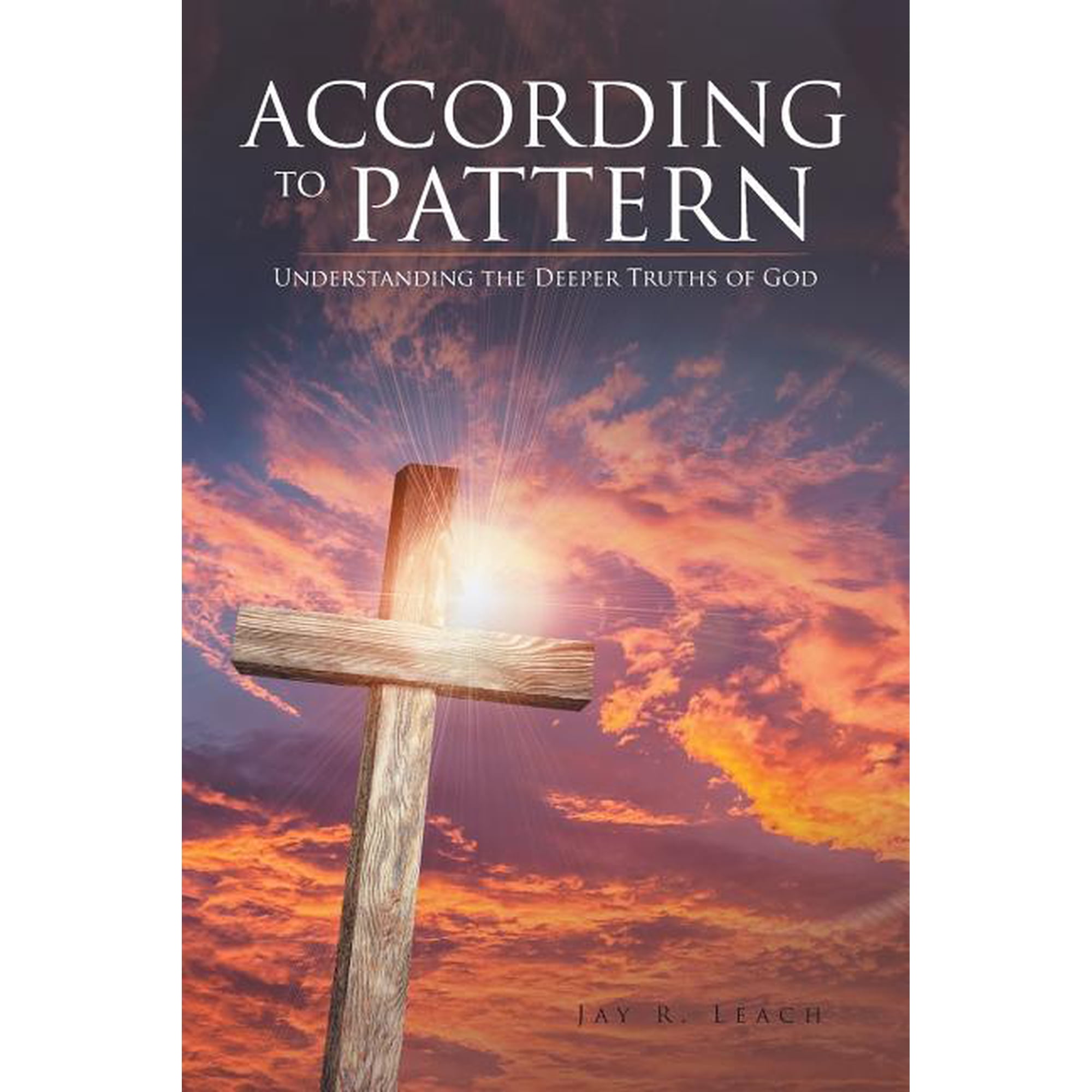 According to Pattern: Understanding the Deeper Truths of God (Paperback)