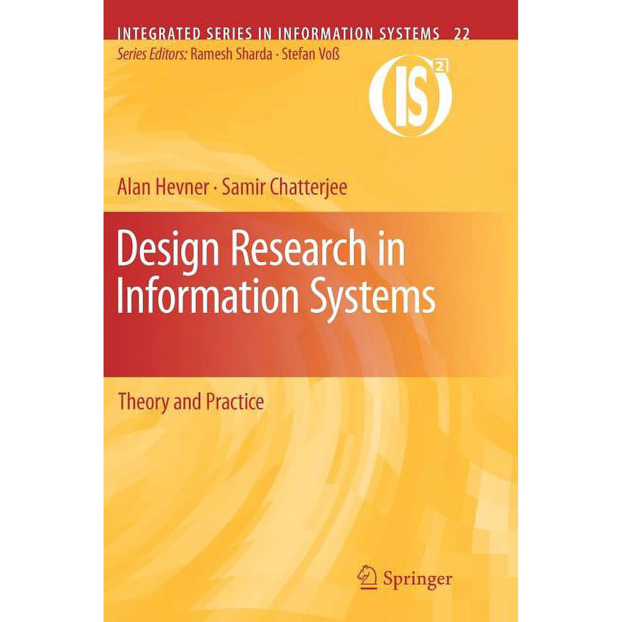 Integrated Information Systems Design Research in Information Systems: Theory and Practice Book 22 (Paperback)