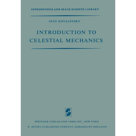 Astrophysics and Space Science Library Introduction to Celestial Mechanics, Book 7, (Paperback)