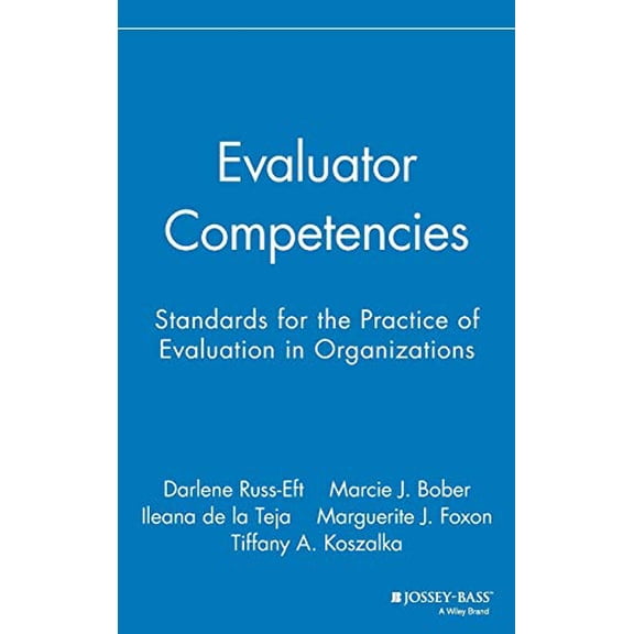 Pre-Owned Evaluator Competencies: Standards for the Practice of Evaluation in Organizations (Hardcover) 0787995991 9780787995997