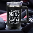 thumbnail image 6 of Gifts for Men, 40 oz Tumbler with Handle and Straw - It''s Weird Being The Same Age As Old People - Birthday Gifts for Him, Husband, Grandpa, Dad, Father -Husband Him 40th 50th 60th 70th, 6 of 6
