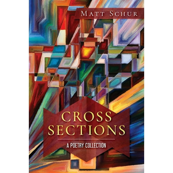 Cross Sections: A Poetry Collection, (Paperback)