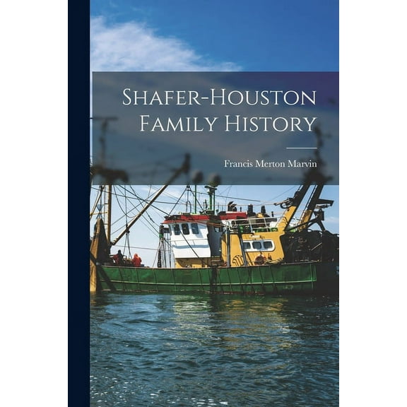 Shafer-Houston Family History, (Paperback)