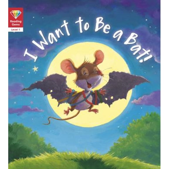 Pre-Owned I Want to Be a Bat! (Level 1) (Paperback) 0711255598 9780711255593