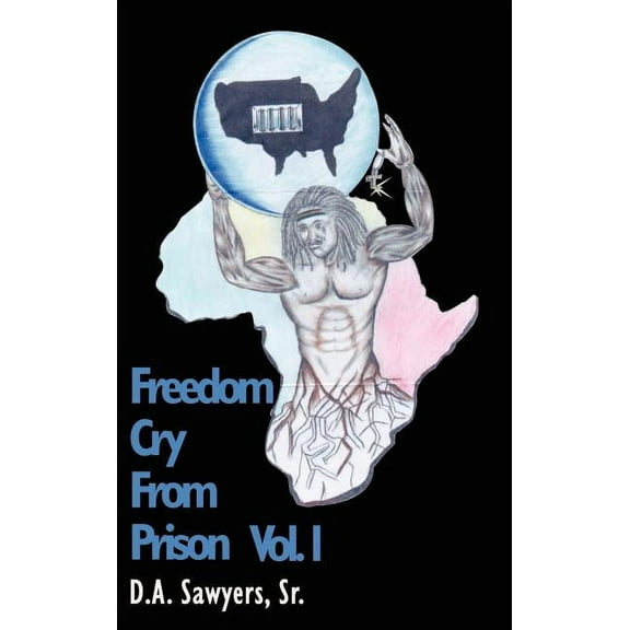 Freedom Cry from Prison Freedom Cry From Prison, Book 01, (Hardcover)