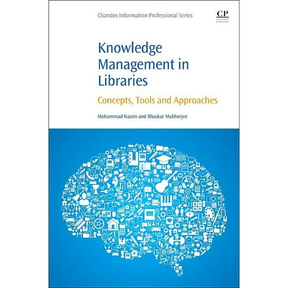 Knowledge Management in Libraries: Concepts, Tools and Approaches, (Paperback)