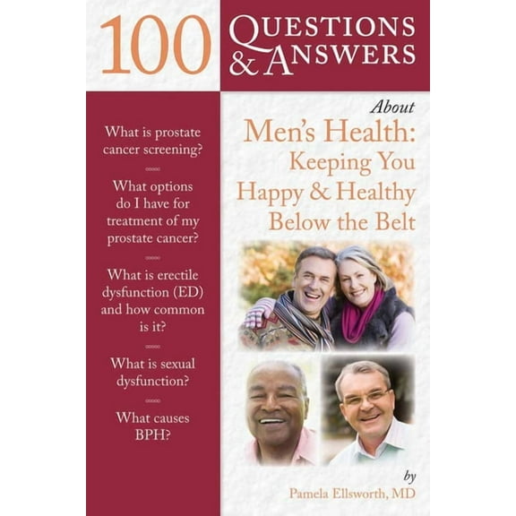 100 Questions & Answers about Men's Health: Keeping You Happy & Healthy Below the Belt: Keeping You Happy & Healthy Belo, (Paperback)