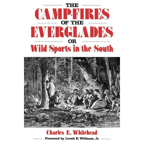 Florida Sand Dollar Books Camp-Fires of the Everglades: Or Wild Sports in the South, (Paperback)
