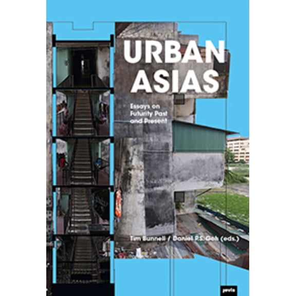Urban Asias: Essays on Futurity Past and Present, (Hardcover)