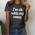 thumbnail image 3 of Lovskoo 2024 Summer Tops Womens Fashion Short Sleeve Round Neck Trendy "I'M Okay with My Crazy." Printed T-Shirt Casual Loose Shirt Tops Dark Gray 2XL, 3 of 8