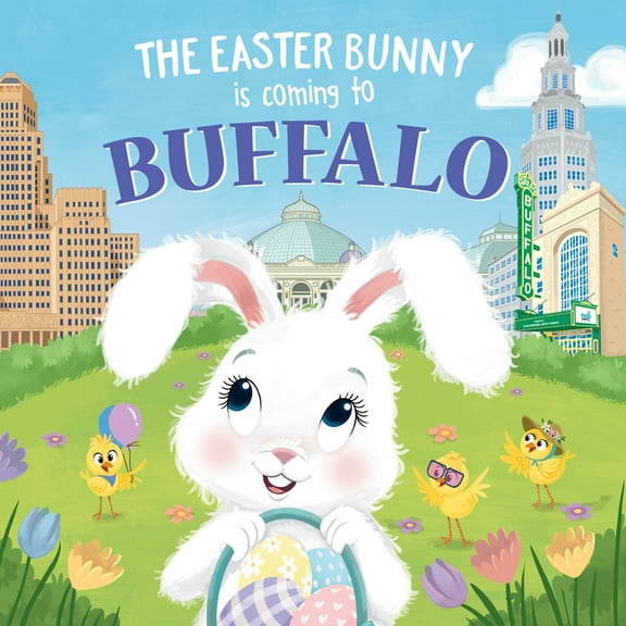Easter Bunny Is Coming to: The Easter Bunny Is Coming to Buffalo (Hardcover)