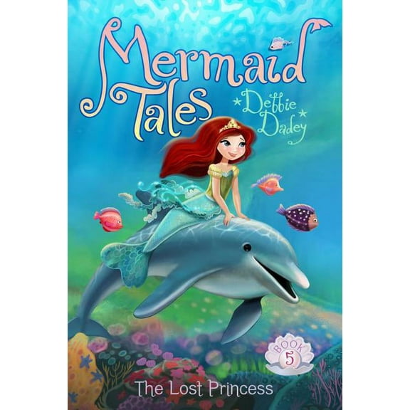 Mermaid Tales The Lost Princess, Book 5, (Paperback)