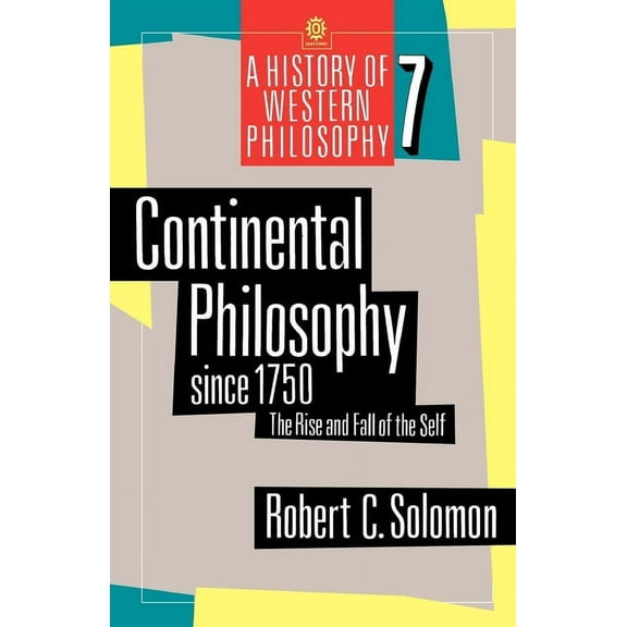 History of Western Philosophy Continental Philosophy Since 1750: The Rise and Fall of the Self, Book 7, (Paperback)