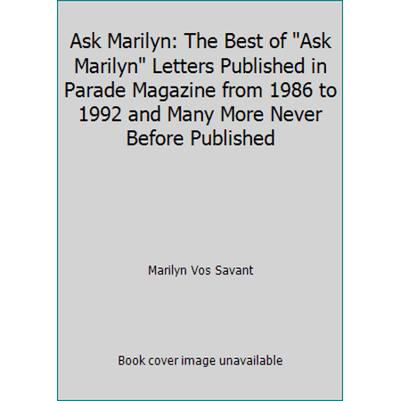 Pre-Owned Ask Marilyn: The Best of Ask Marilyn Letters Published in Parade Magazine from 1986 to 1992 and Many More Never Before Published (Hardcover) 0312081367 9780312081362