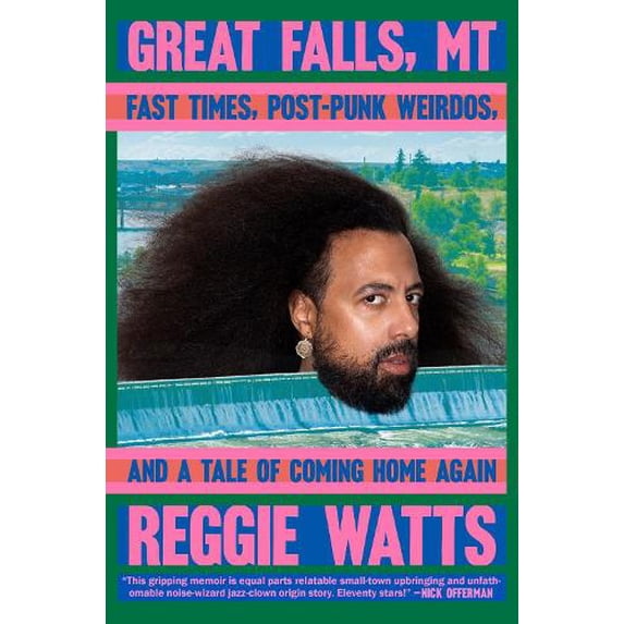 Pre-Owned Great Falls, MT: Fast Times, Post-Punk Weirdos, and a Tale of Coming Home Again (Hardcover) 0593472462 9780593472460
