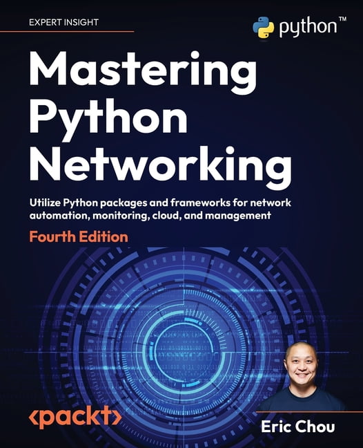 Mastering Python Networking - Fourth Edition : Utilize Python Packages ...