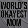 thumbnail image 2 of Worlds Okayest Mom T Shirt Funny Mothers Day Tee Gift Sarcastic Hilarious Cute Womens Graphic Tees, 2 of 9