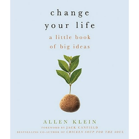 Change Your Life! : A Little Book of Big Ideas