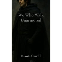Tales of Varethmour We Who Walk Unarmored, Book 1, (Hardcover)
