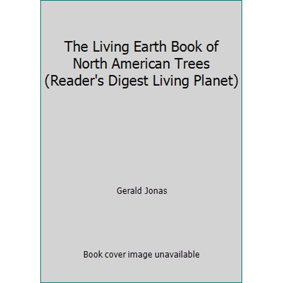 Pre-Owned The Living Earth Book of North American Trees (Reader's Digest Living Planet) (Hardcover) 0895774887 9780895774880