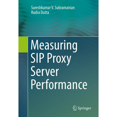 Measuring SIP Proxy Server Performance - eBook (Best Proxy Server For Android)