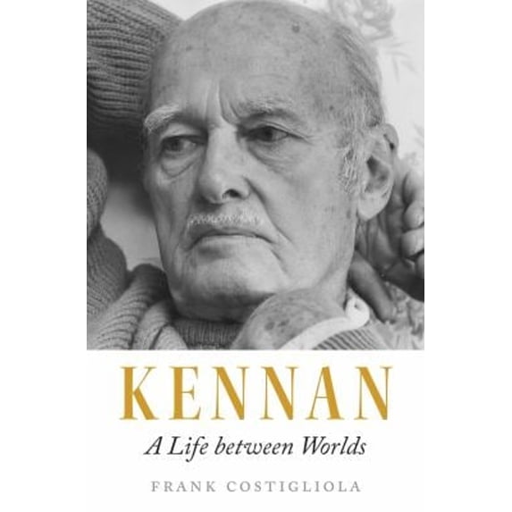 Pre-Owned Kennan: A Life Between Worlds (Hardcover) 0691165408 9780691165400