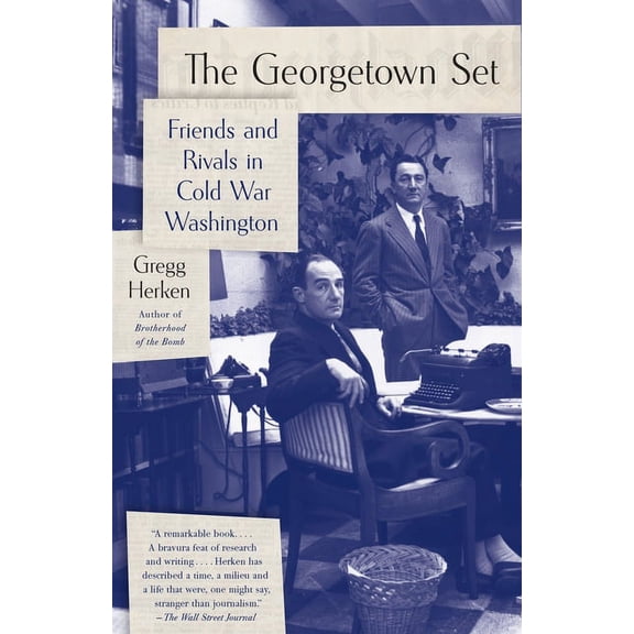 The Georgetown Set: Friends and Rivals in Cold War Washington, (Paperback)