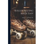 Roller Skating Made Easy (Hardcover)