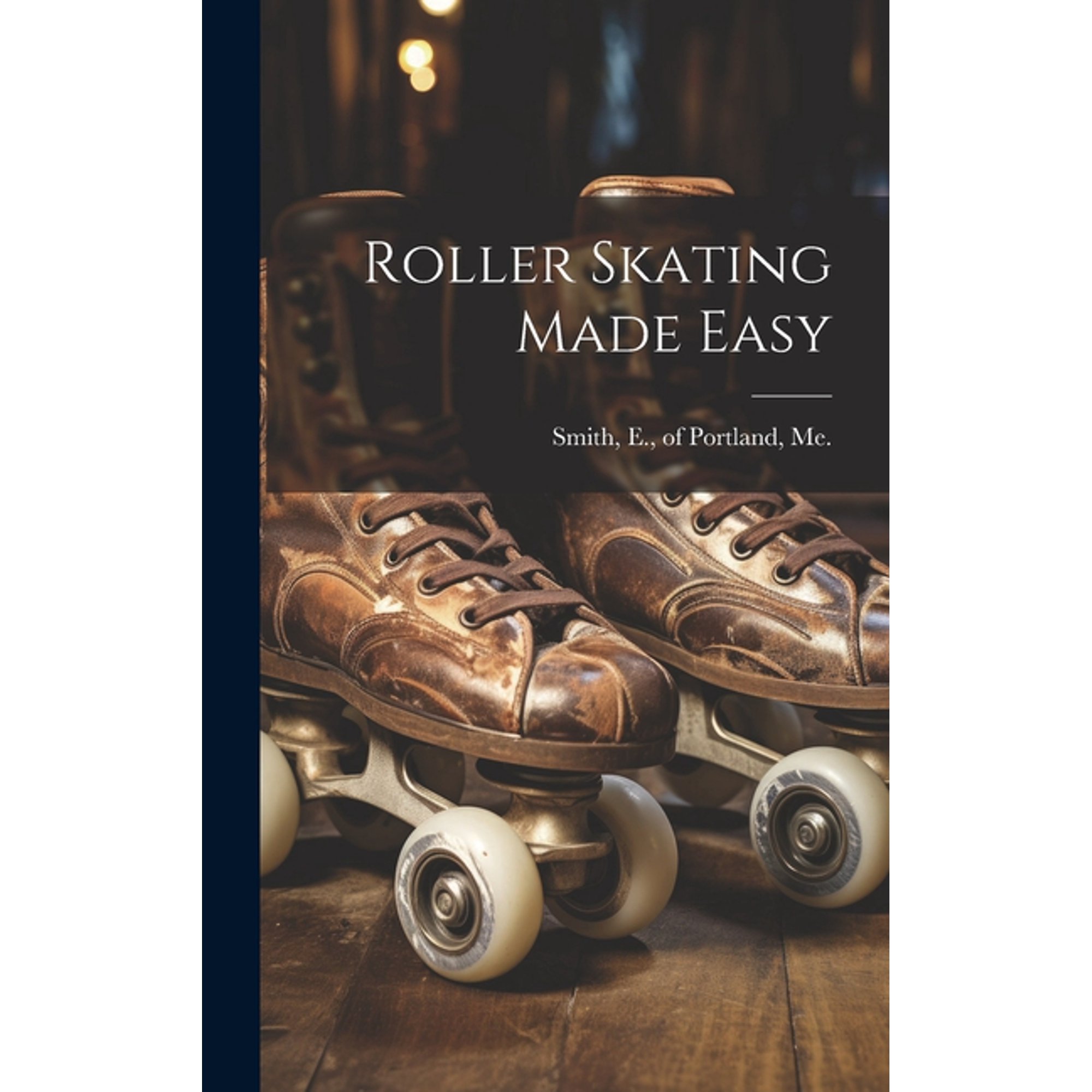 Roller Skating Made Easy (Hardcover)