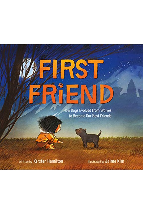 Pre-Owned First Friend: How Dogs Evolved from Wolves to Become Our Best Friends, (Hardcover)