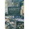 thumbnail image 1 of Les Travailleurs de Petrograd dans la Révolution Russe : Février 1917-Juin 1918 (Matérialisme Historique), 1 of 3